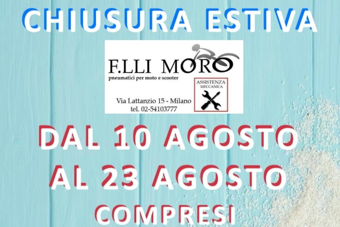 Chiusura Estiva di F.lli Moro